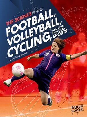 cover image of The Science Behind Football, Volleyball, Cycling and Other Popular Sports